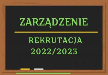 Zarządzenie rekrutacja 2022/2023