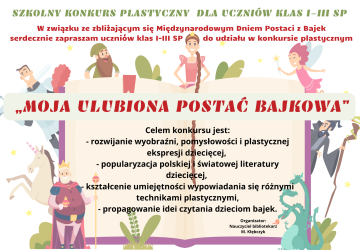 SZKOLNY KONKURS PLASTYCZNY  DLA UCZNIÓW KLAS I-III SP - „MOJA ULUBIONA POSTAĆ BAJKOWA”