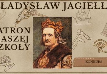 Dzień Patrona Szkoły - konkurs wiedzy o Władysławie Jagielle
